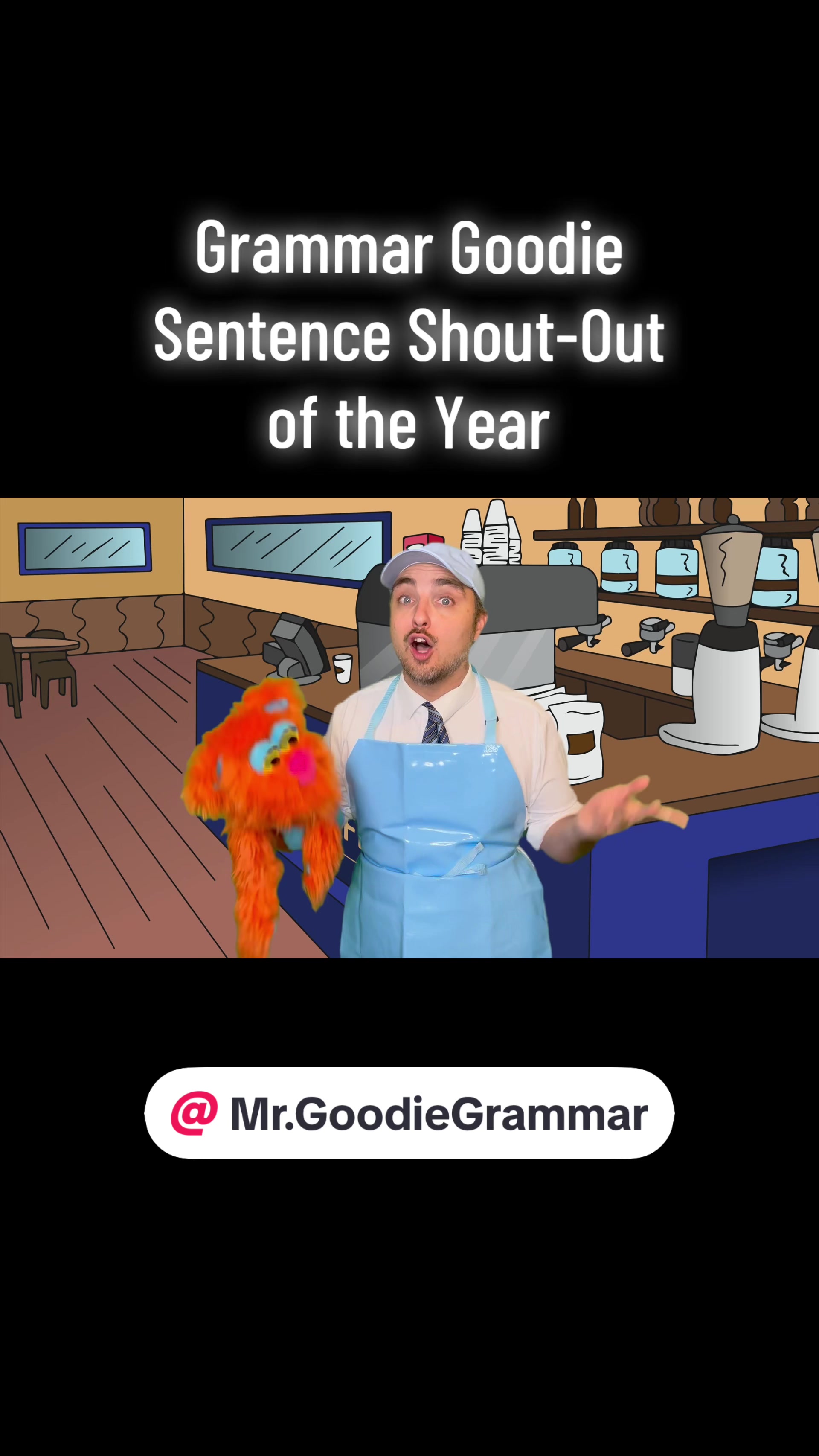 @Mr. Goodie Grammar
