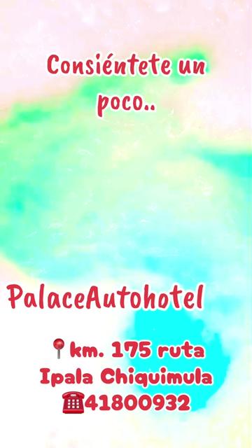 @Palace AutoHotel Chiquimula