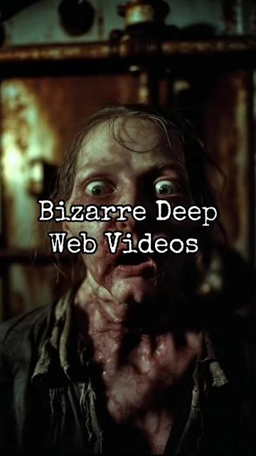 @Bizarre Deep Web Videos