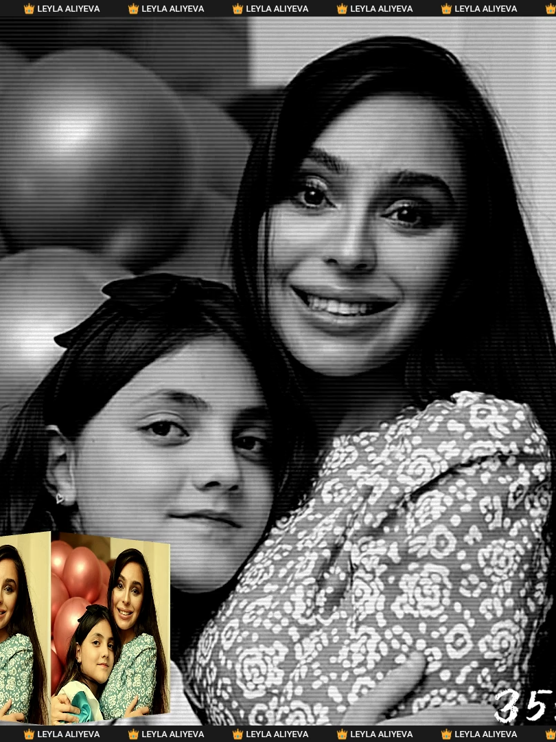 @Leyla Aliyeva 👑 Kralisa999