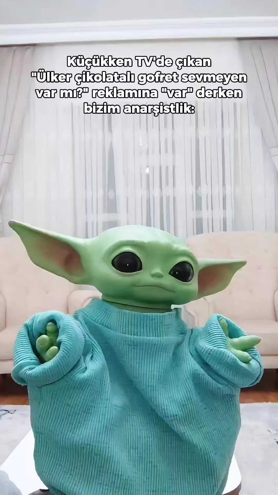 @Bebiş Yoda