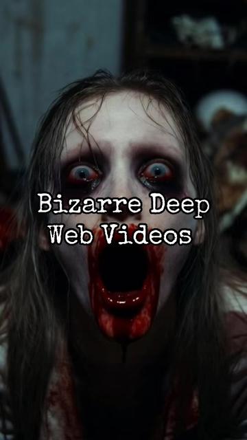 @Bizarre Deep Web Videos