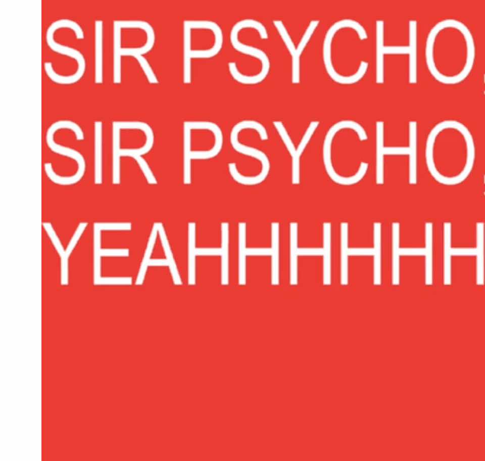 @sir psycho