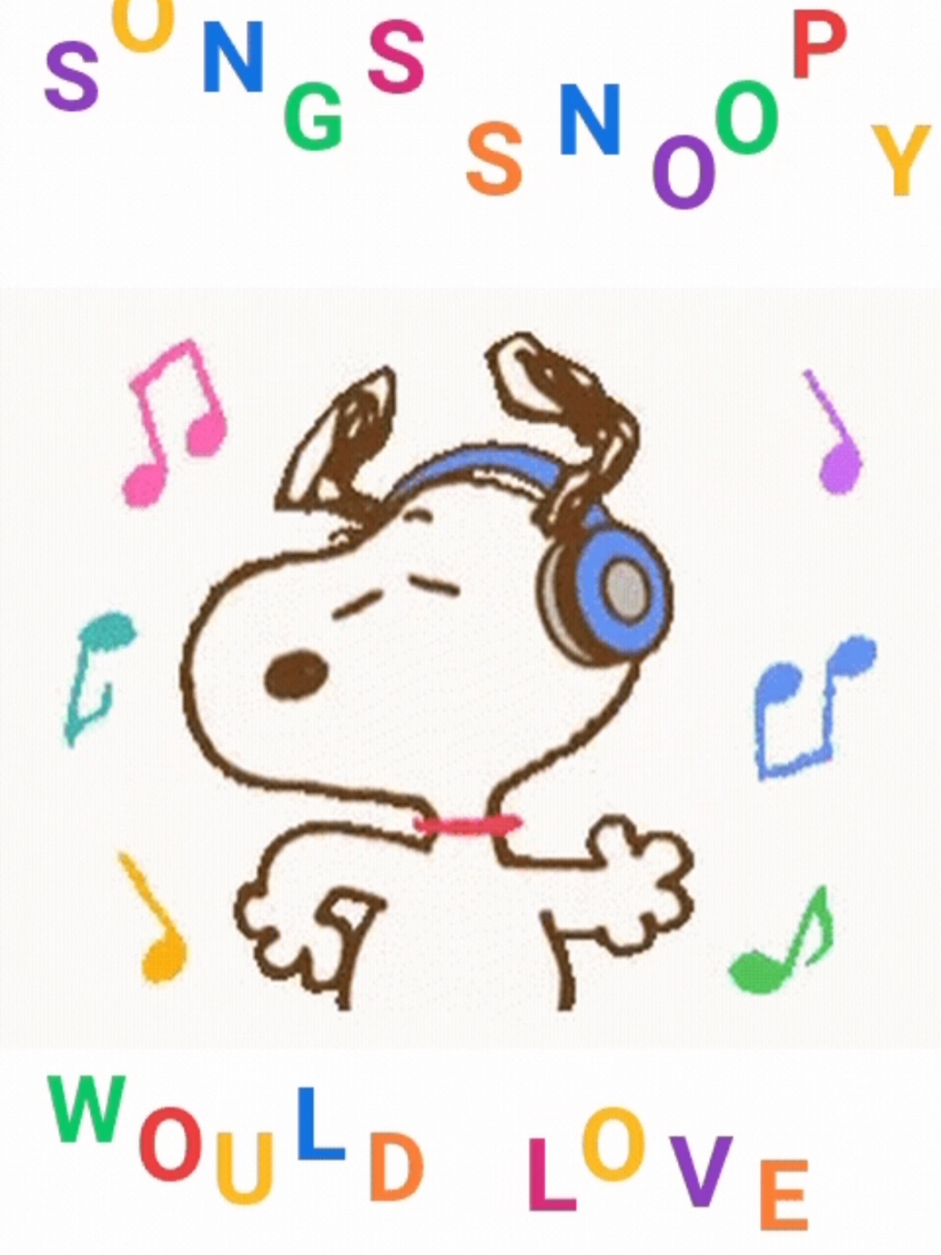 @songs snoopy would love