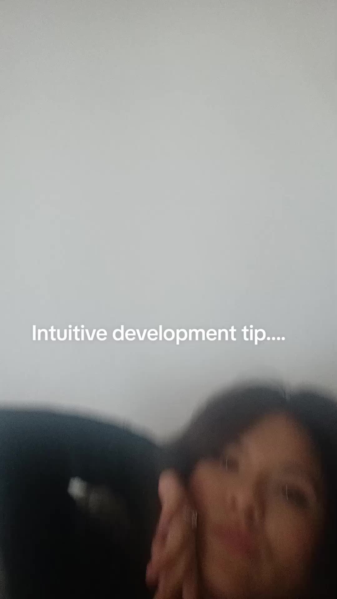 @Celina- intuitive development