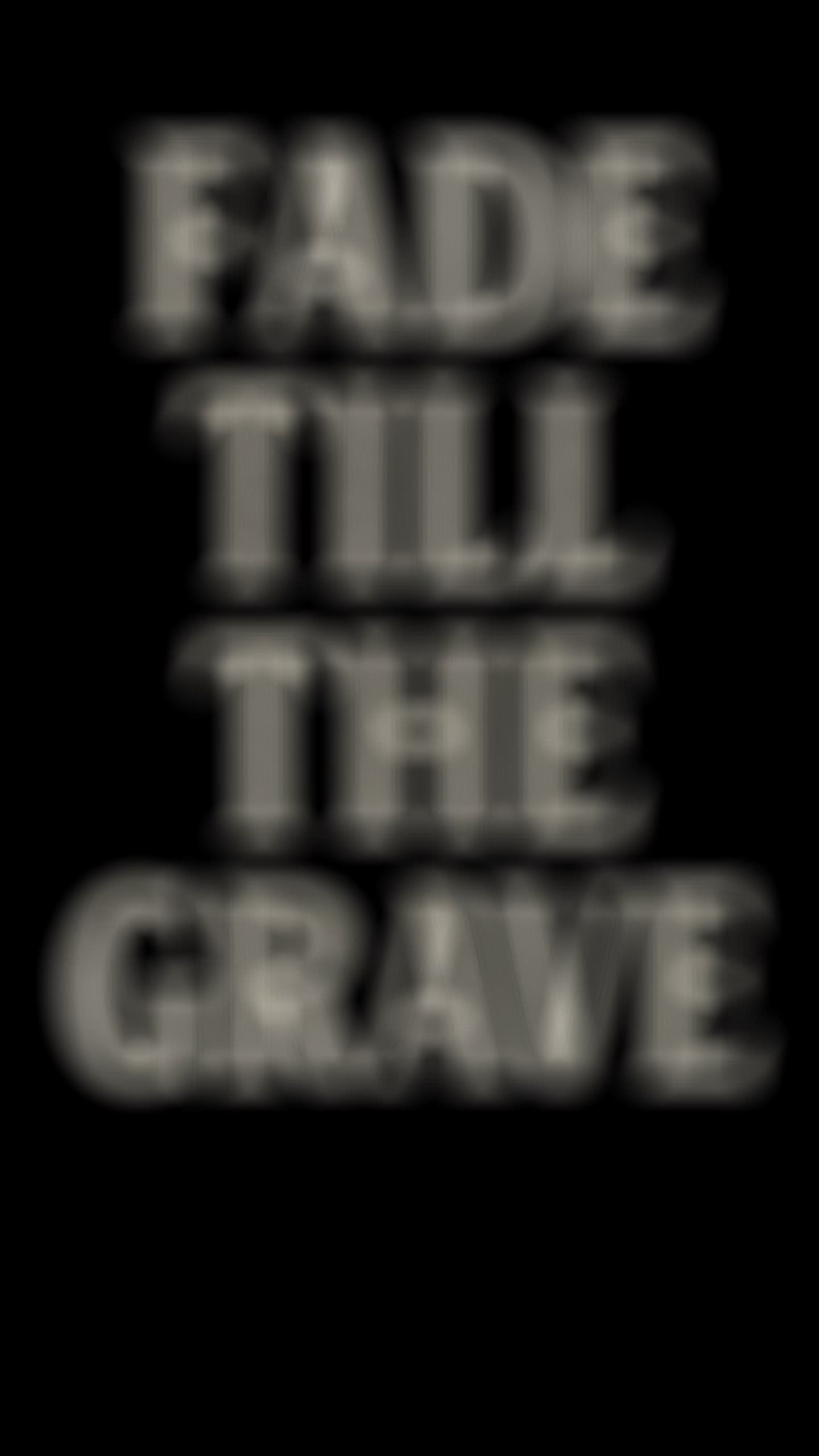 @fadetillthegrave