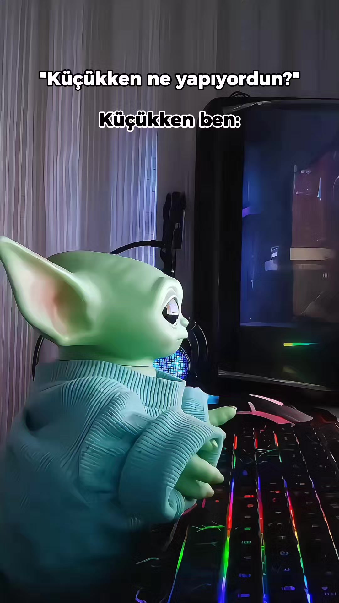 @Bebiş Yoda
