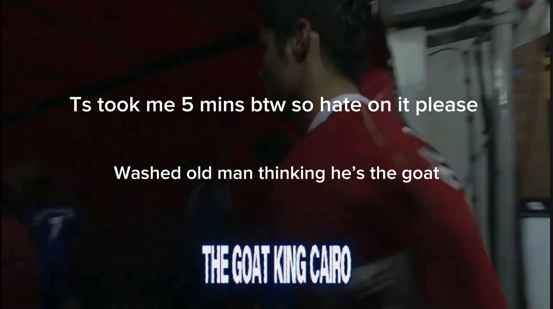 @🙈The goat king cairo🙈