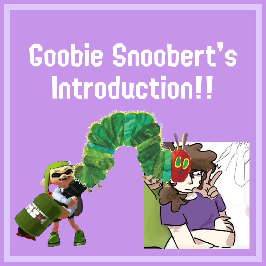@Goobie snoobert