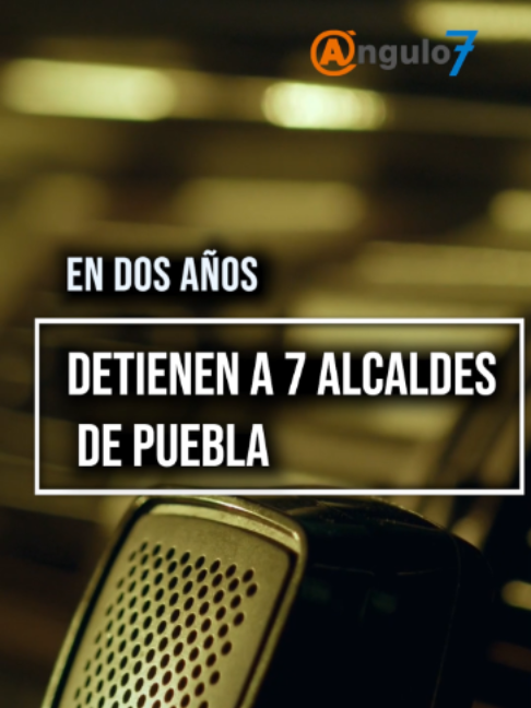@Ángulo7 | Periodismo | Puebla
