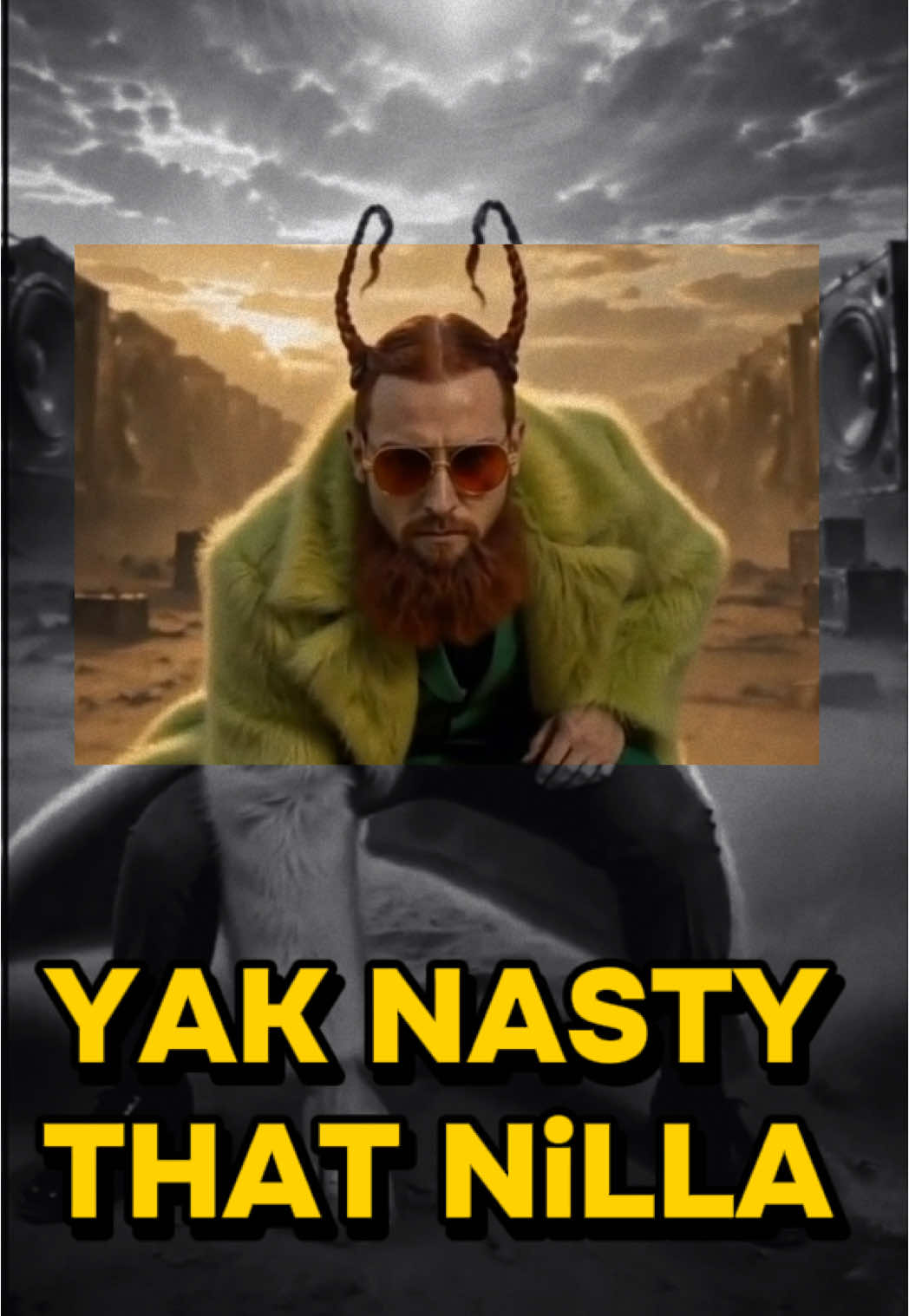@Yak Nasty That NiLLa