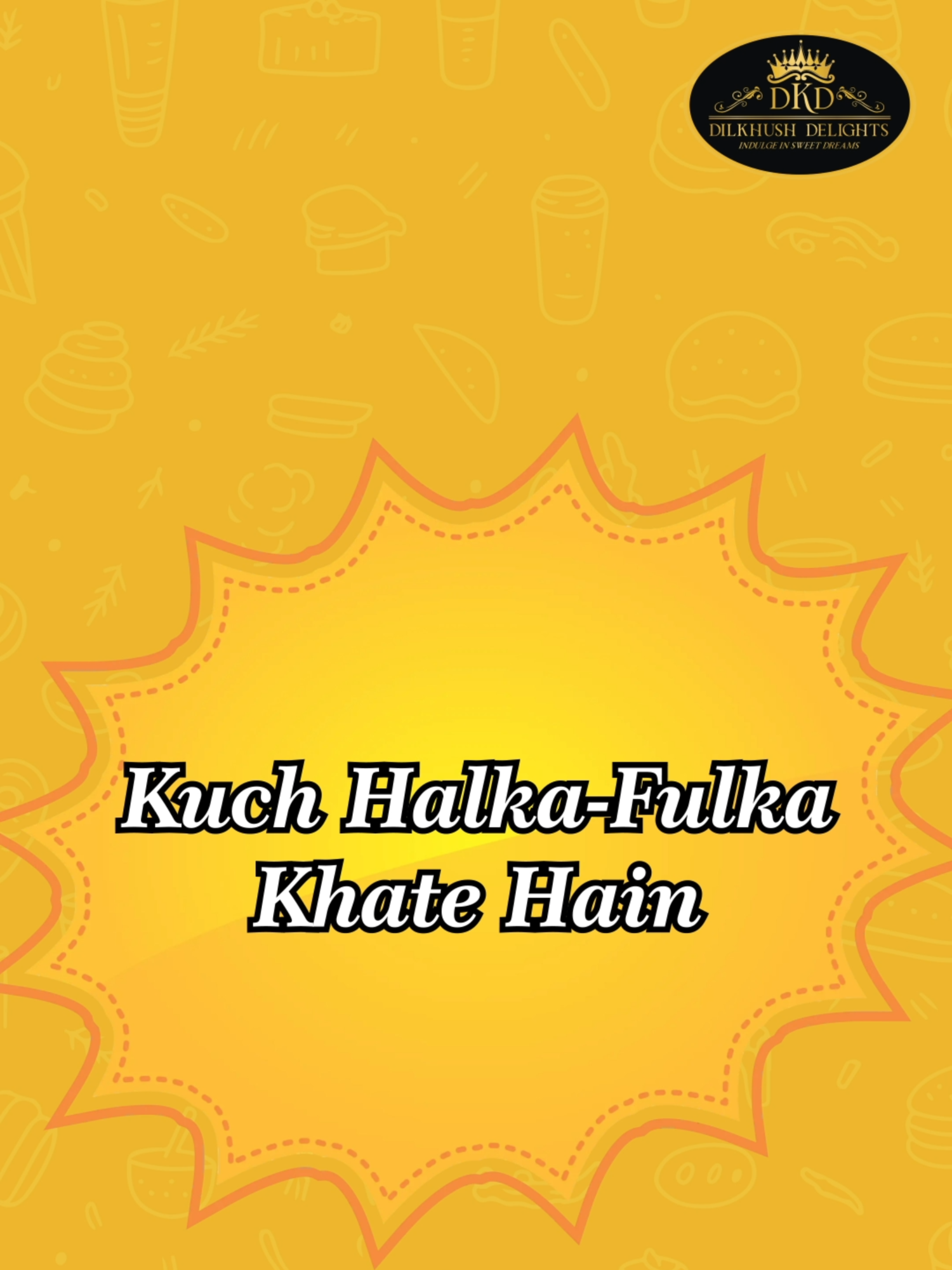 @DILKHUSH DELIGHTS