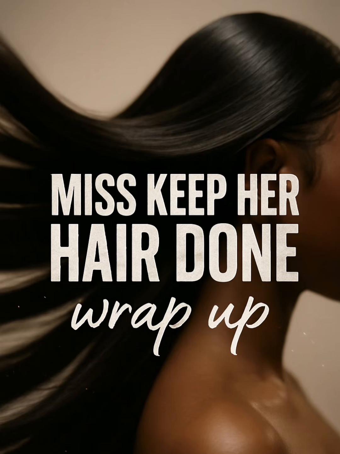 @Miss Keep Her Hair Done