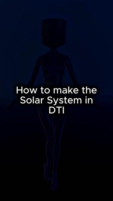 how to make the solar system in dti | Zor (@zorraae)