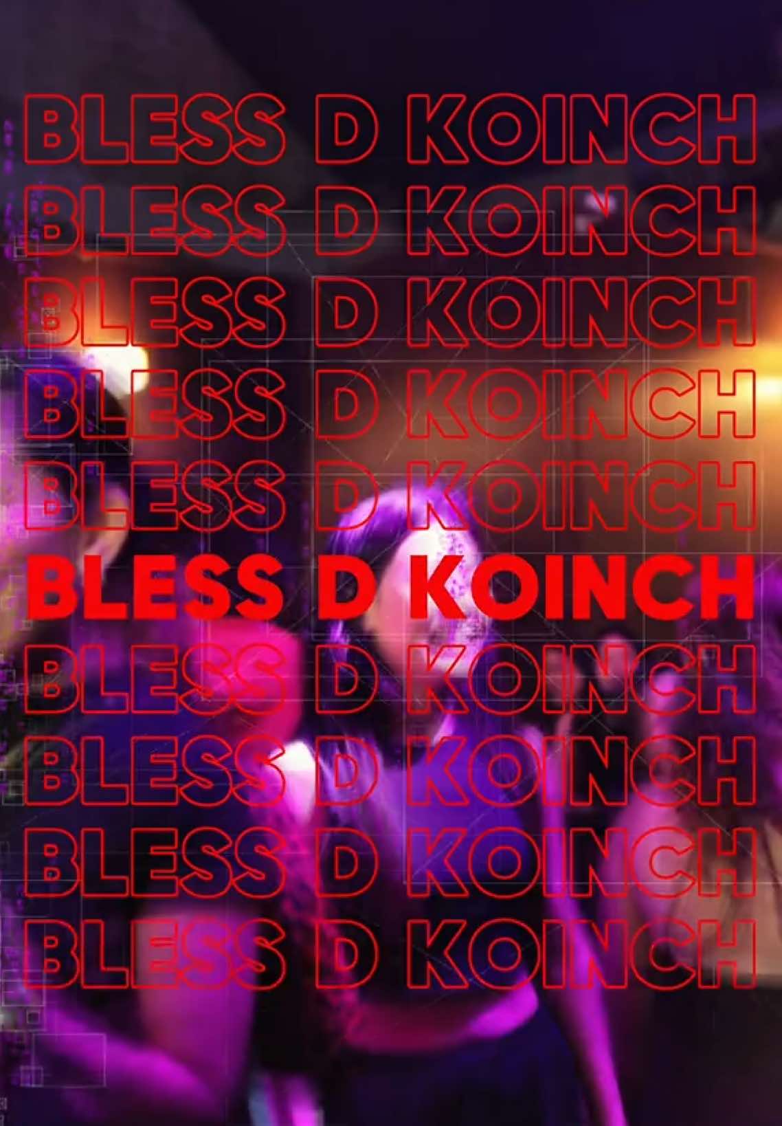 @Bless D Koinch