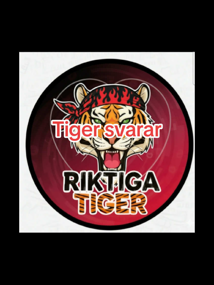 @🇸🇪Riktiga Tiger🇸🇪