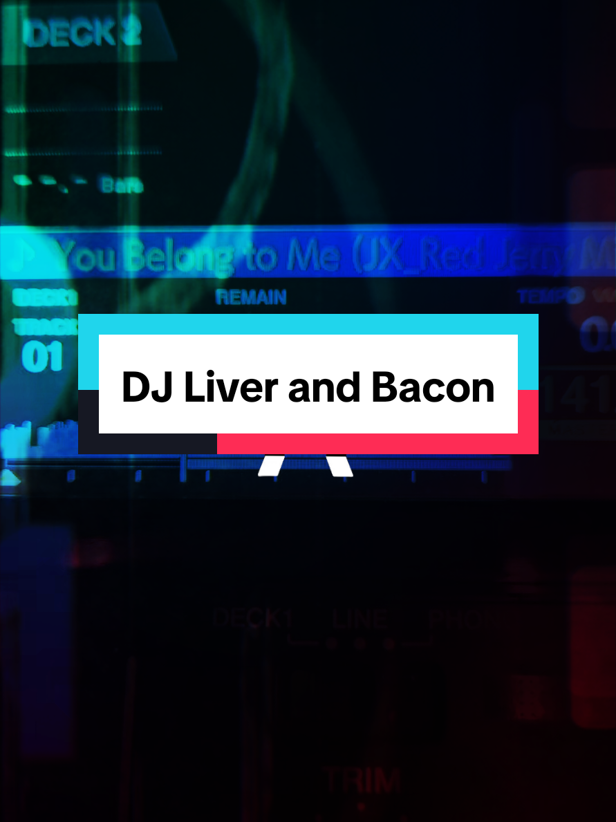@DJ Liver and Bacon