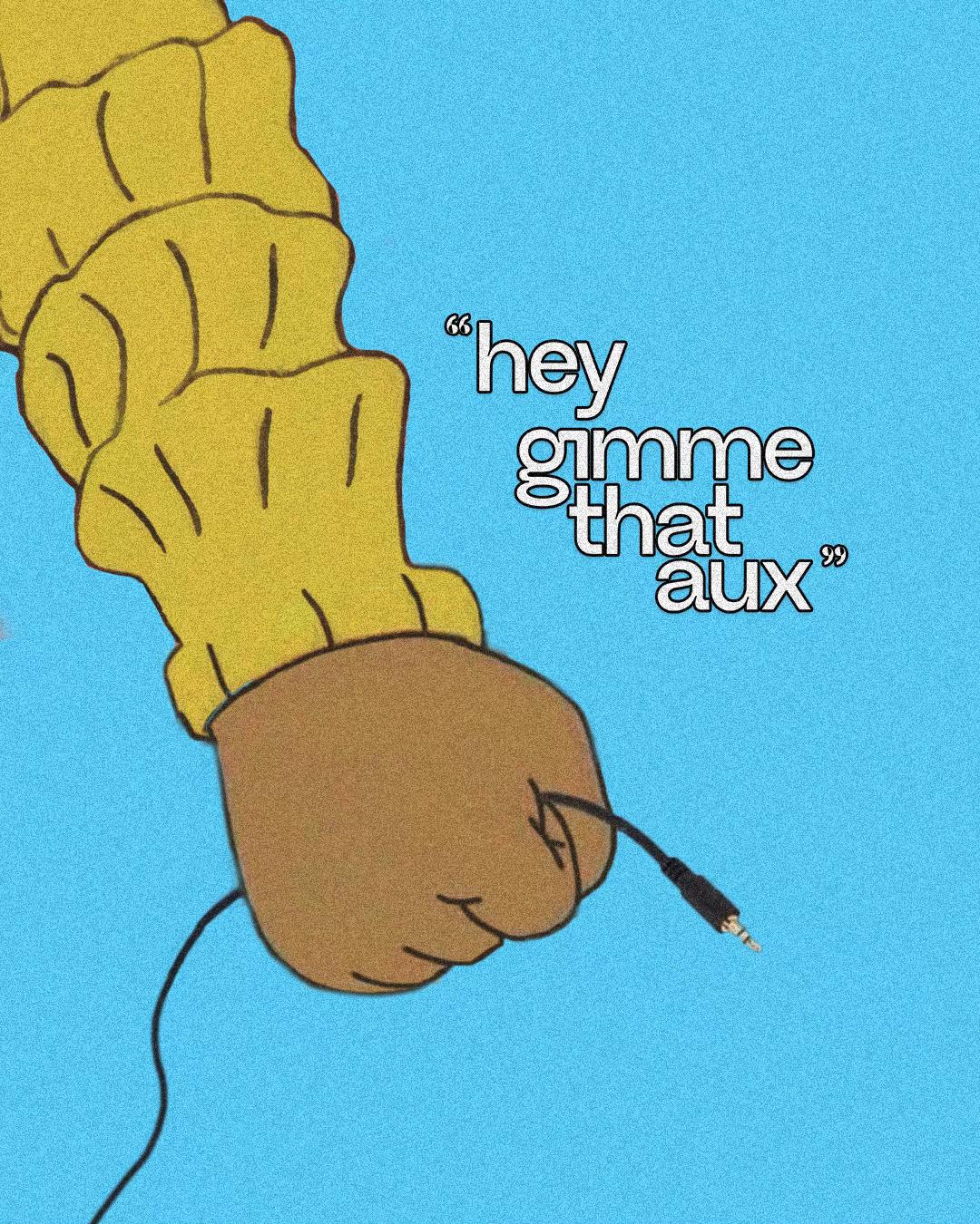 @hey, gimme that aux