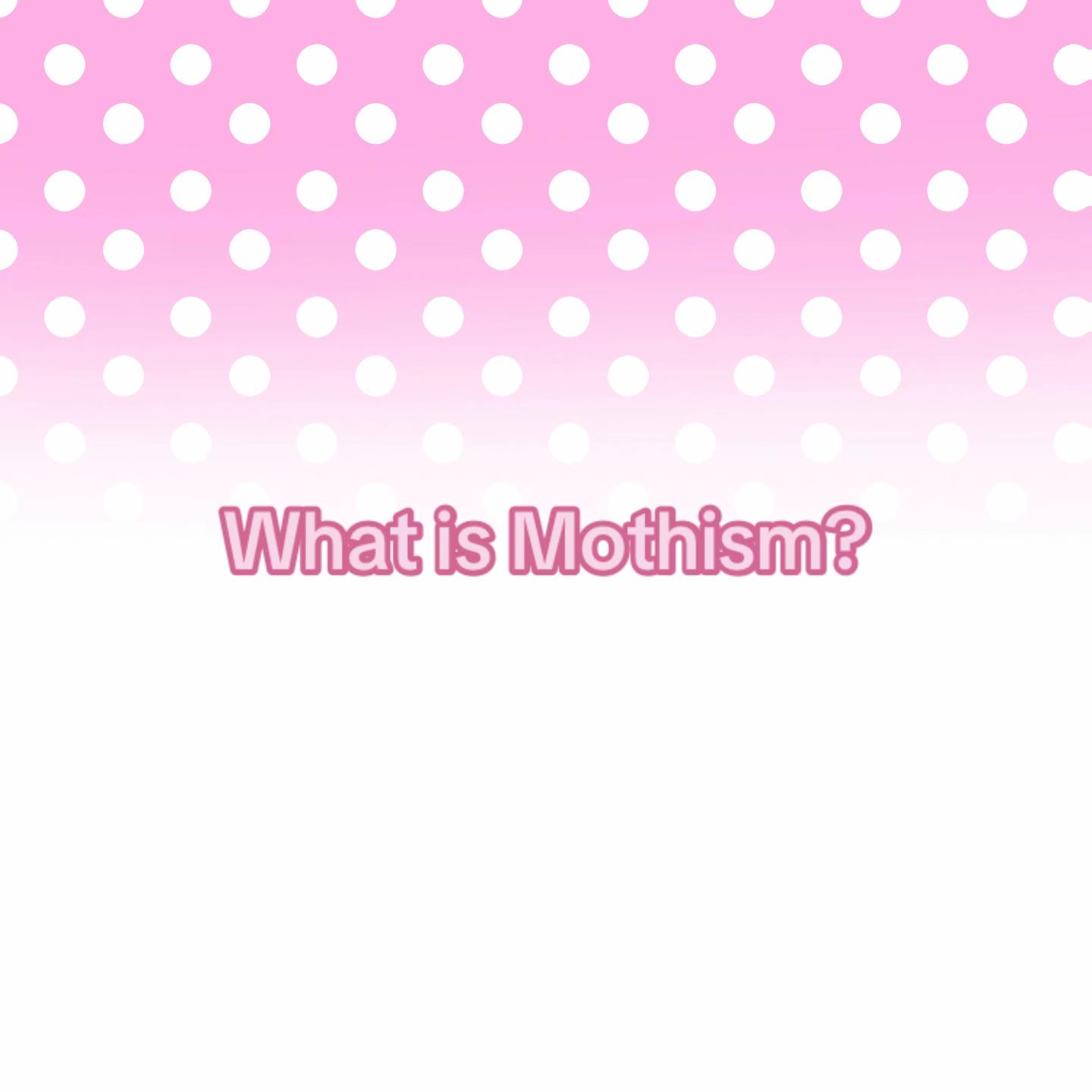 @♡  Mothism Garden ♡