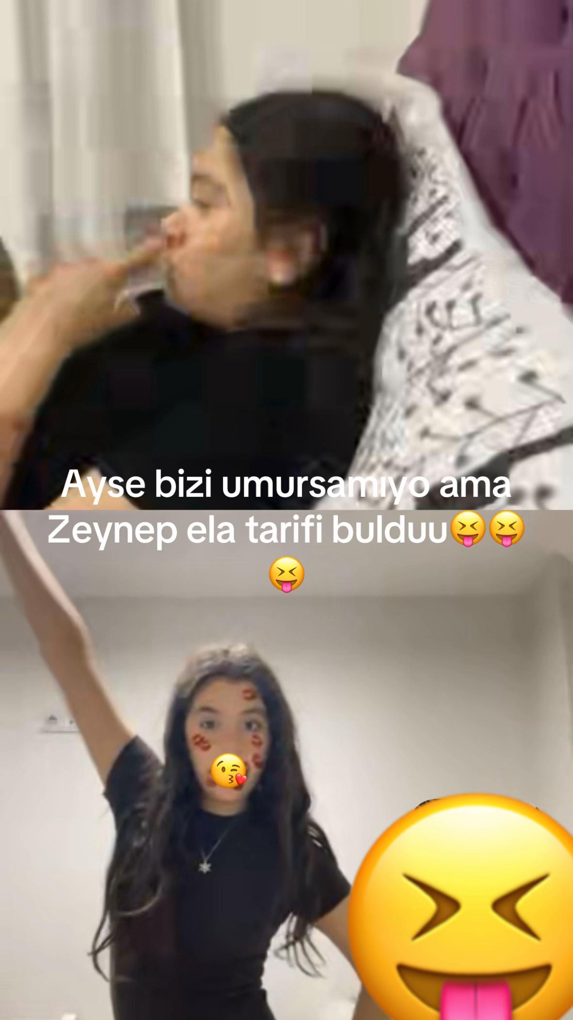 @ZeynepelaaAyseeFarrkEttmee😝
