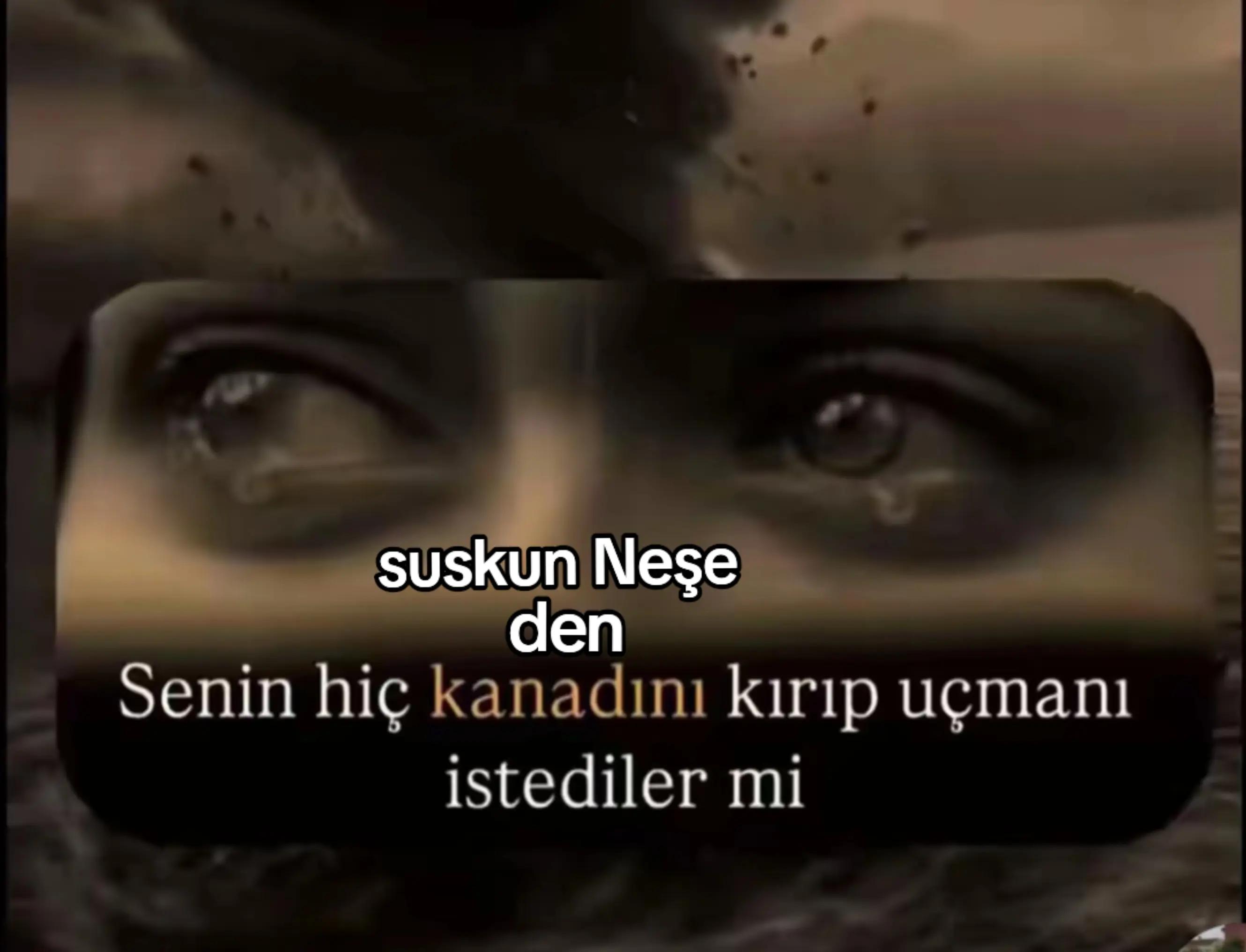 @😭😭SUSKUN NEŞE 😭😭