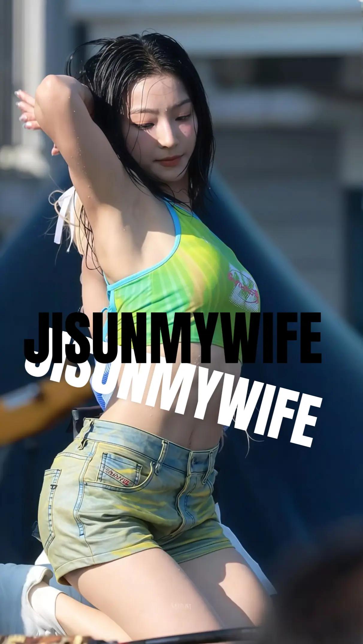 @JISUN MY WIFE😊