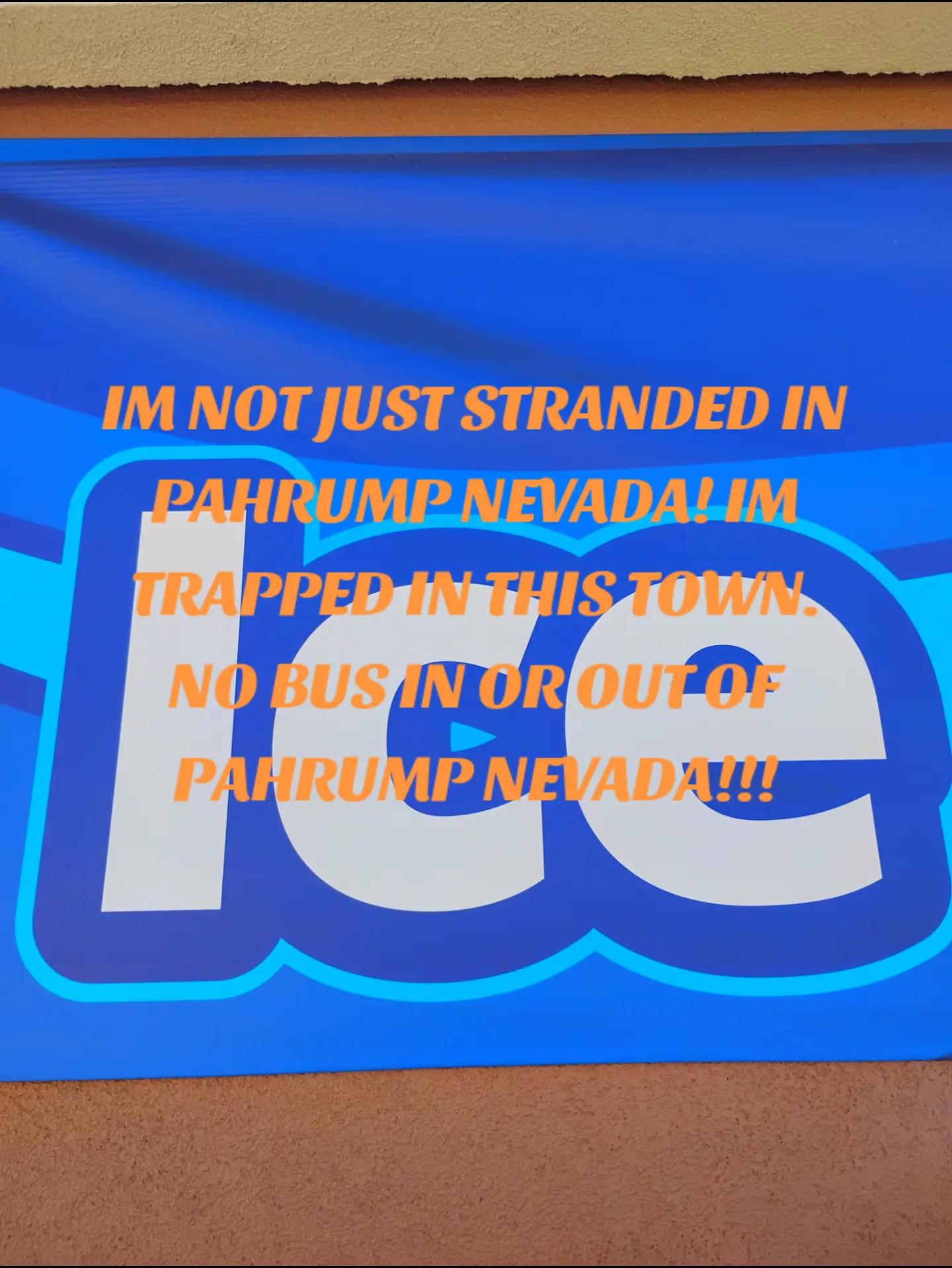 @Trapped in Pahrump Nevada.