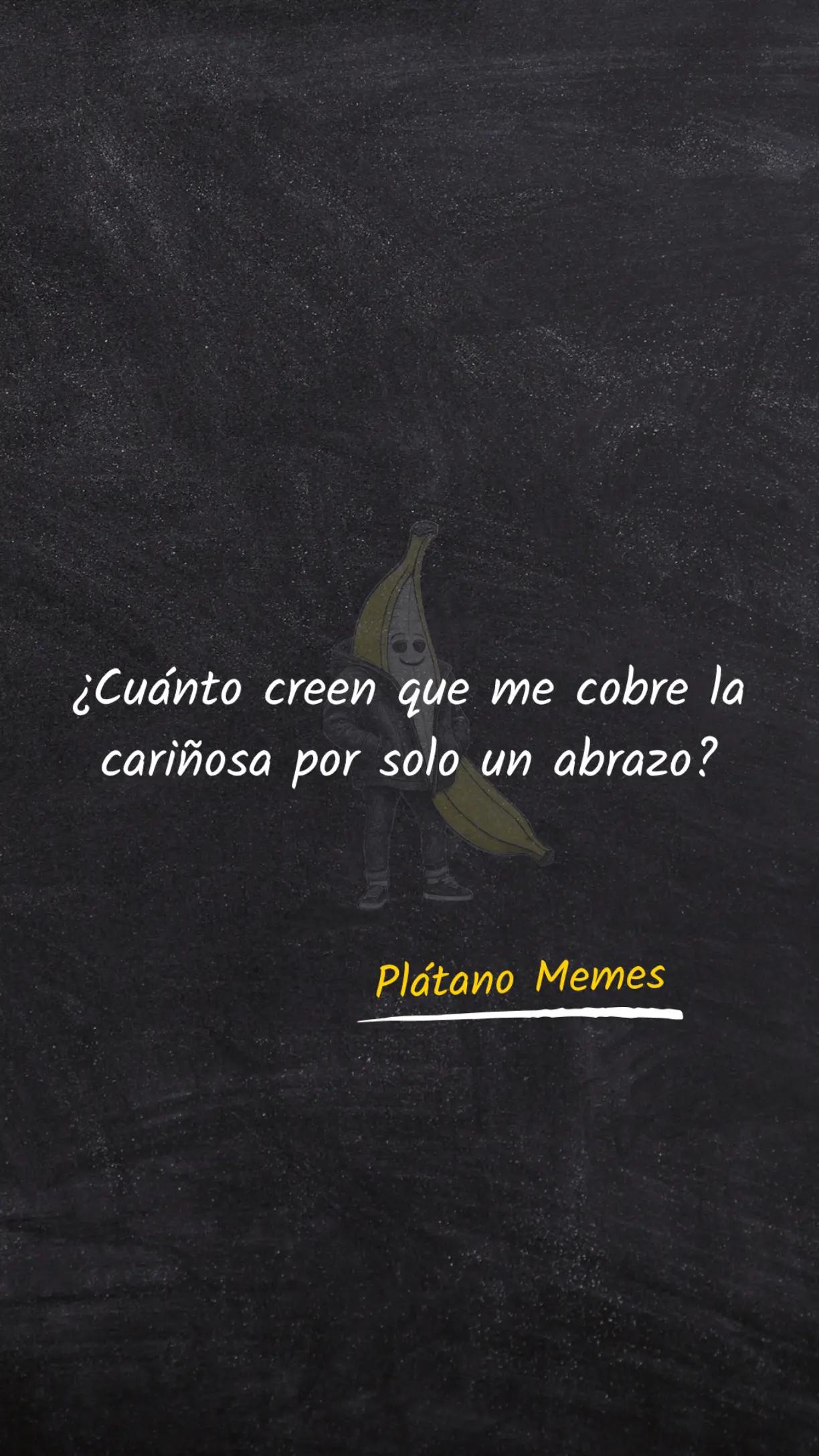 @Plátano Memes