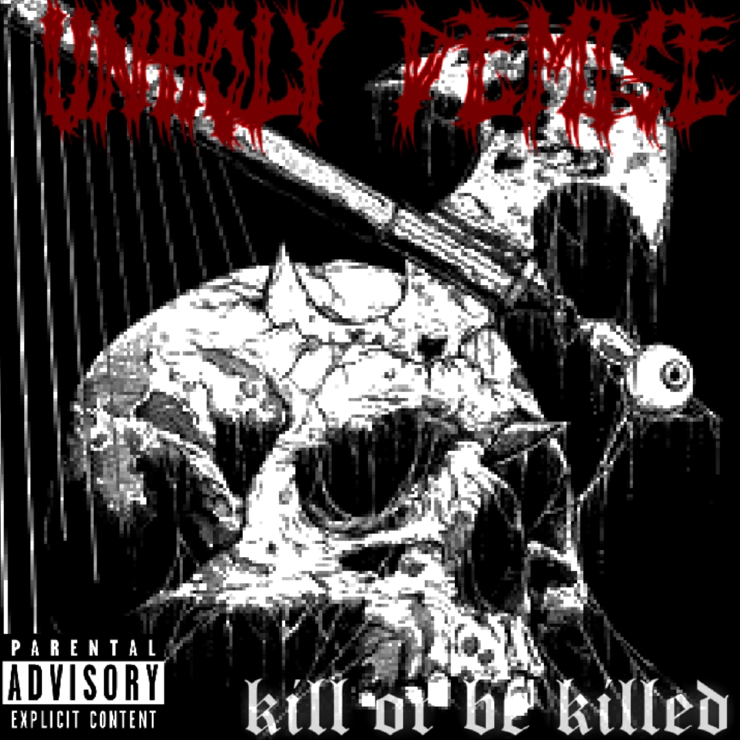 @Unholy demise