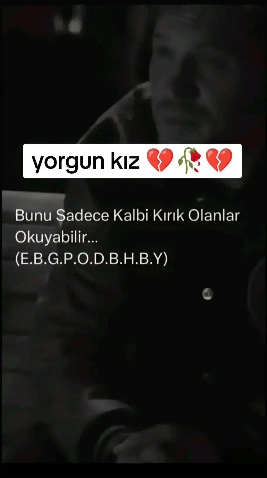 @💔YORGUN-KIZ💔