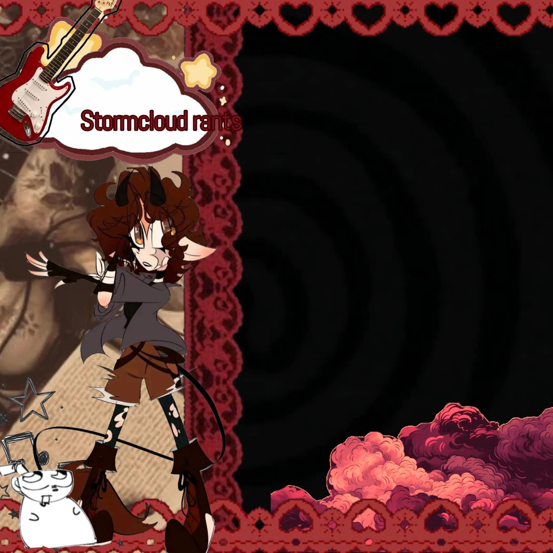 @Stormcloudrants!!