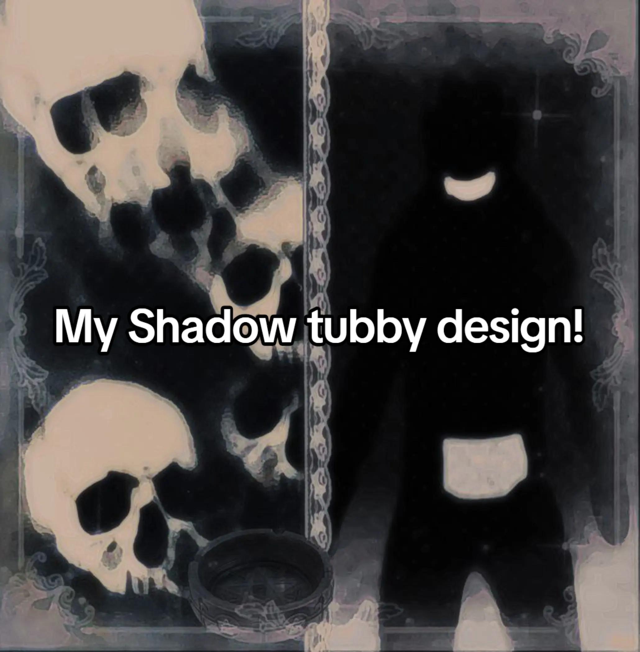 @#1 shadow tubby fan