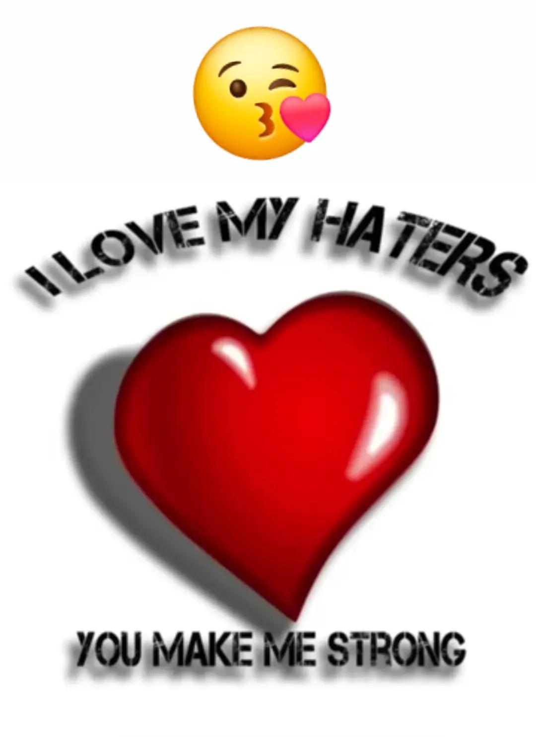 @I_ love _my _haters 😘❤️🔥