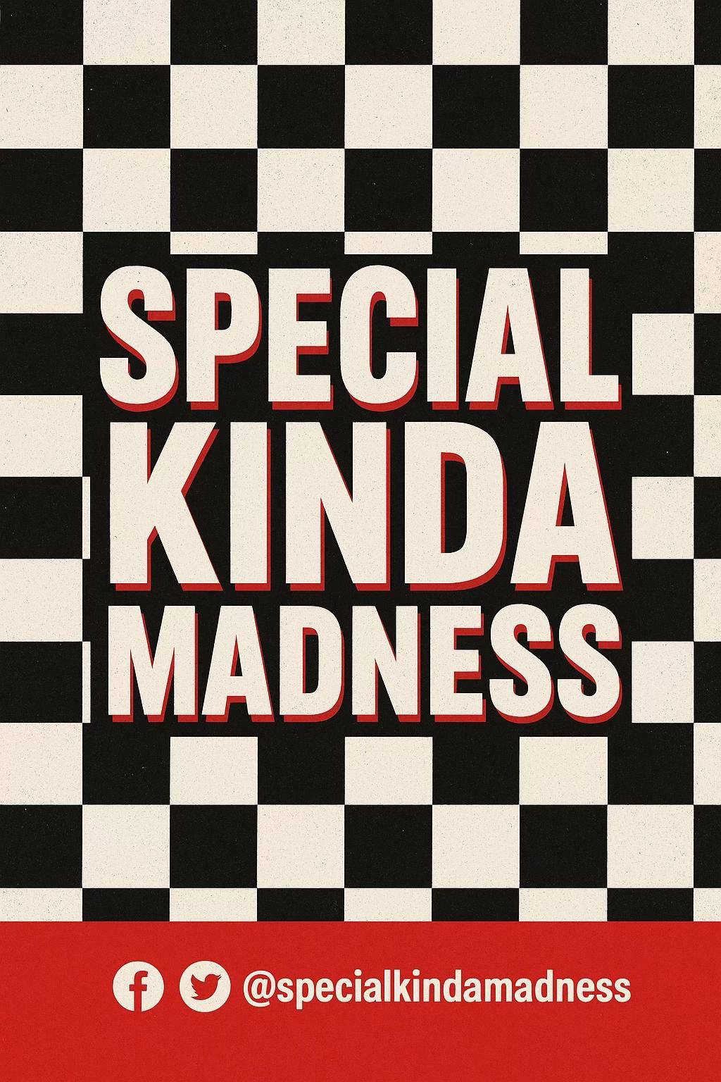 @Special Kinda Madness