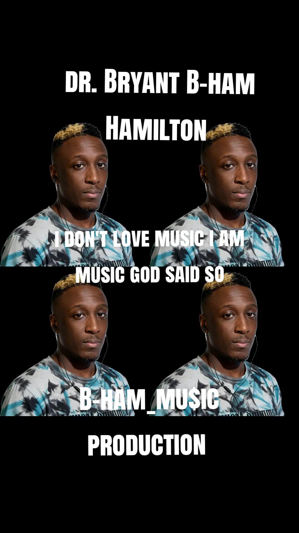 @Dr. Bryant B-ham Hamilton🎹🥁