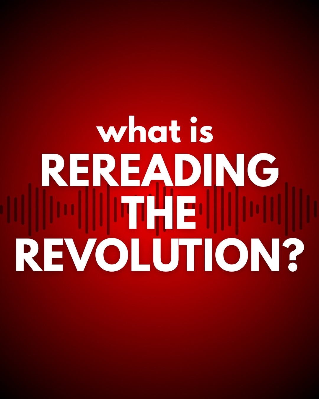 @Rereading the Revolution Pod