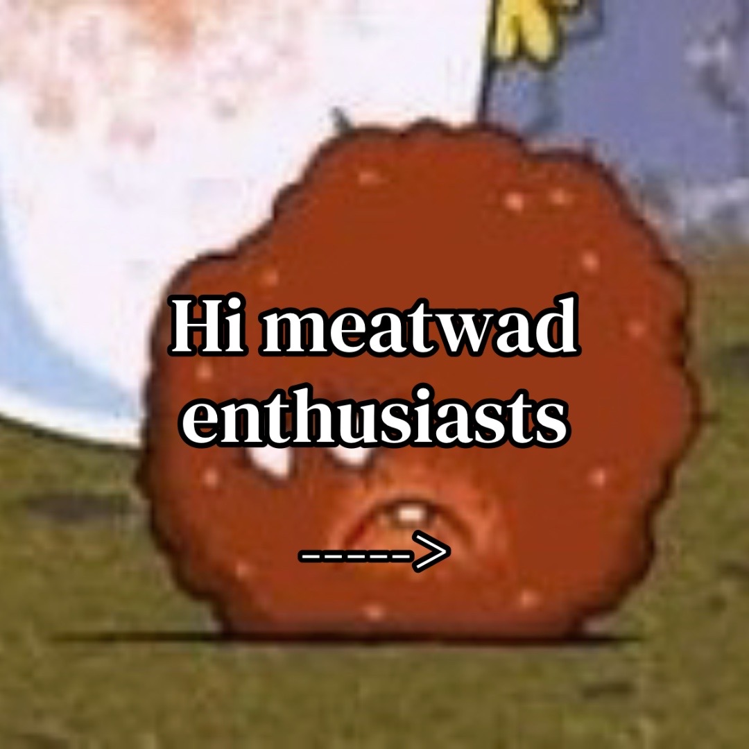 @MEATWADMUNCHER303
