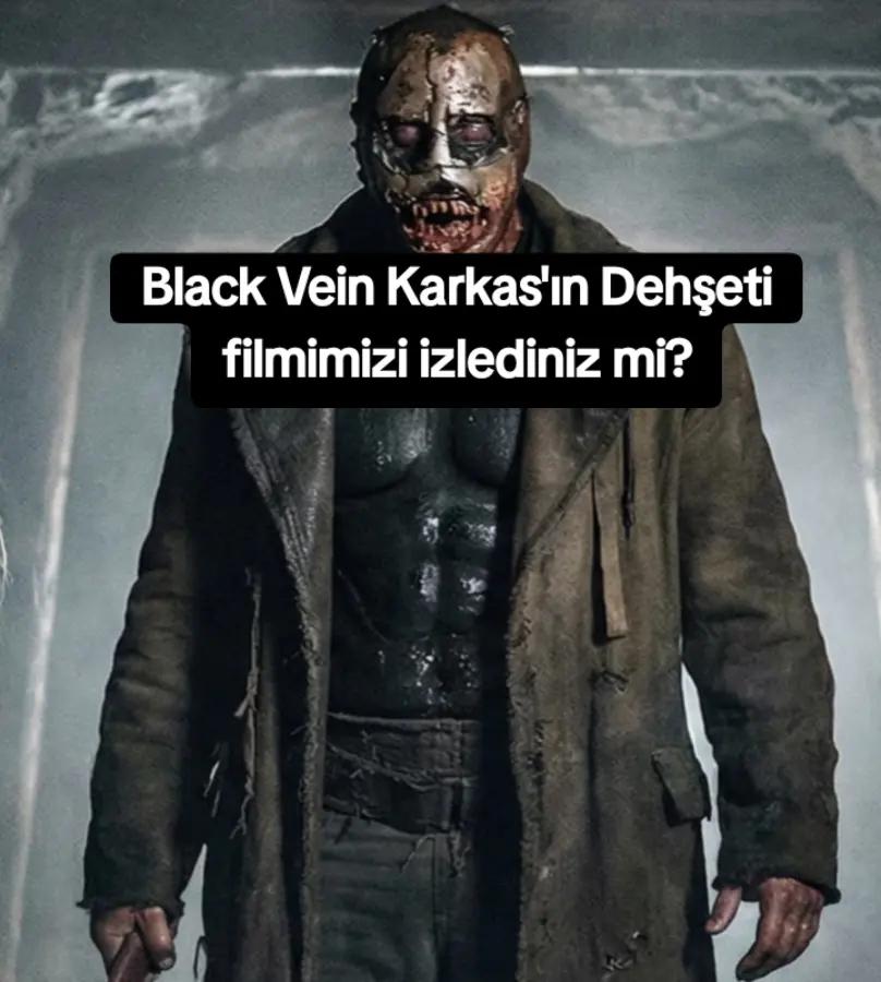 @Black Vein Karkas'ın Dehşeti🎬