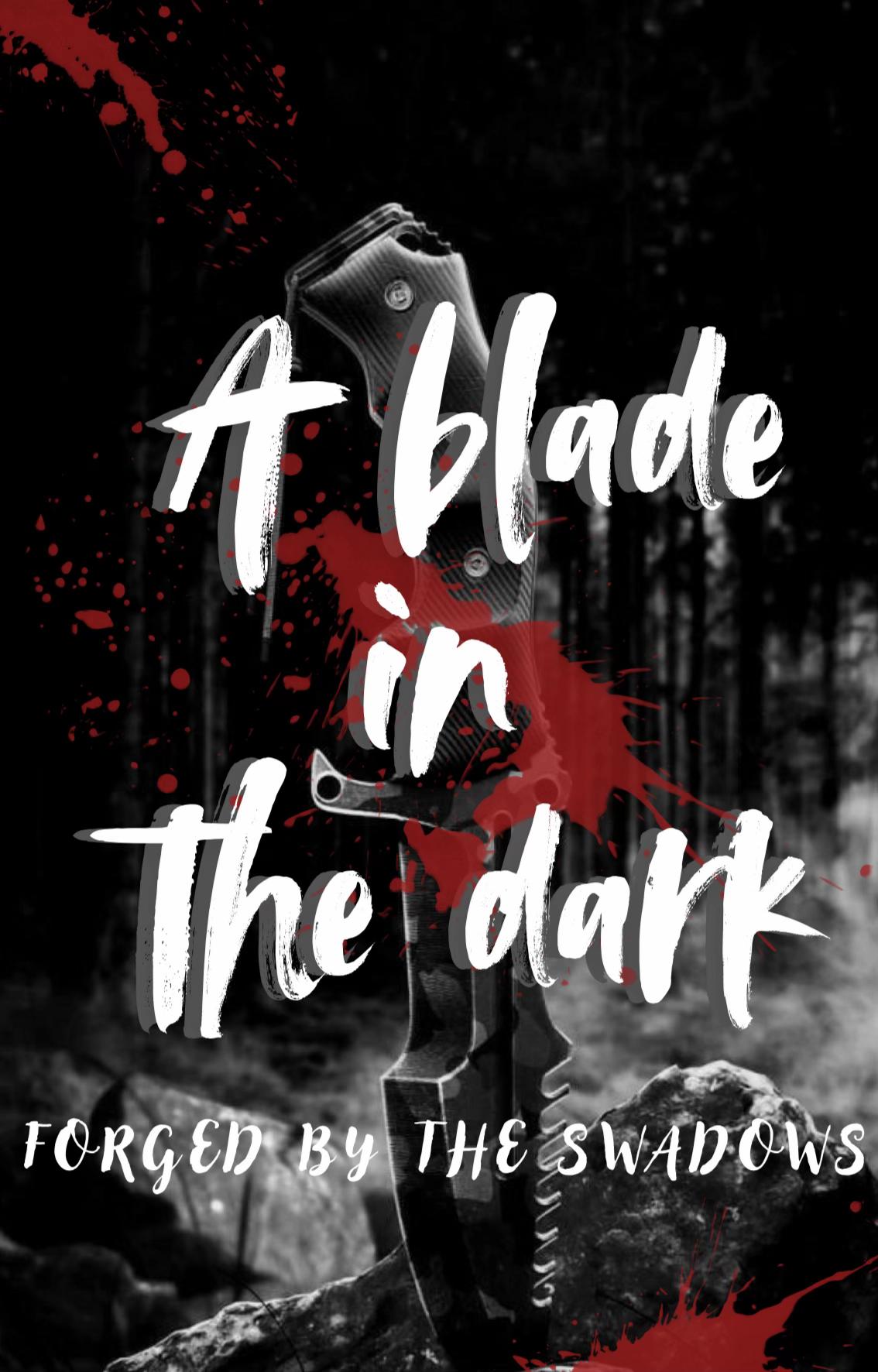 @🖤🗡️A BLADE IN THE DARK🗡️🖤
