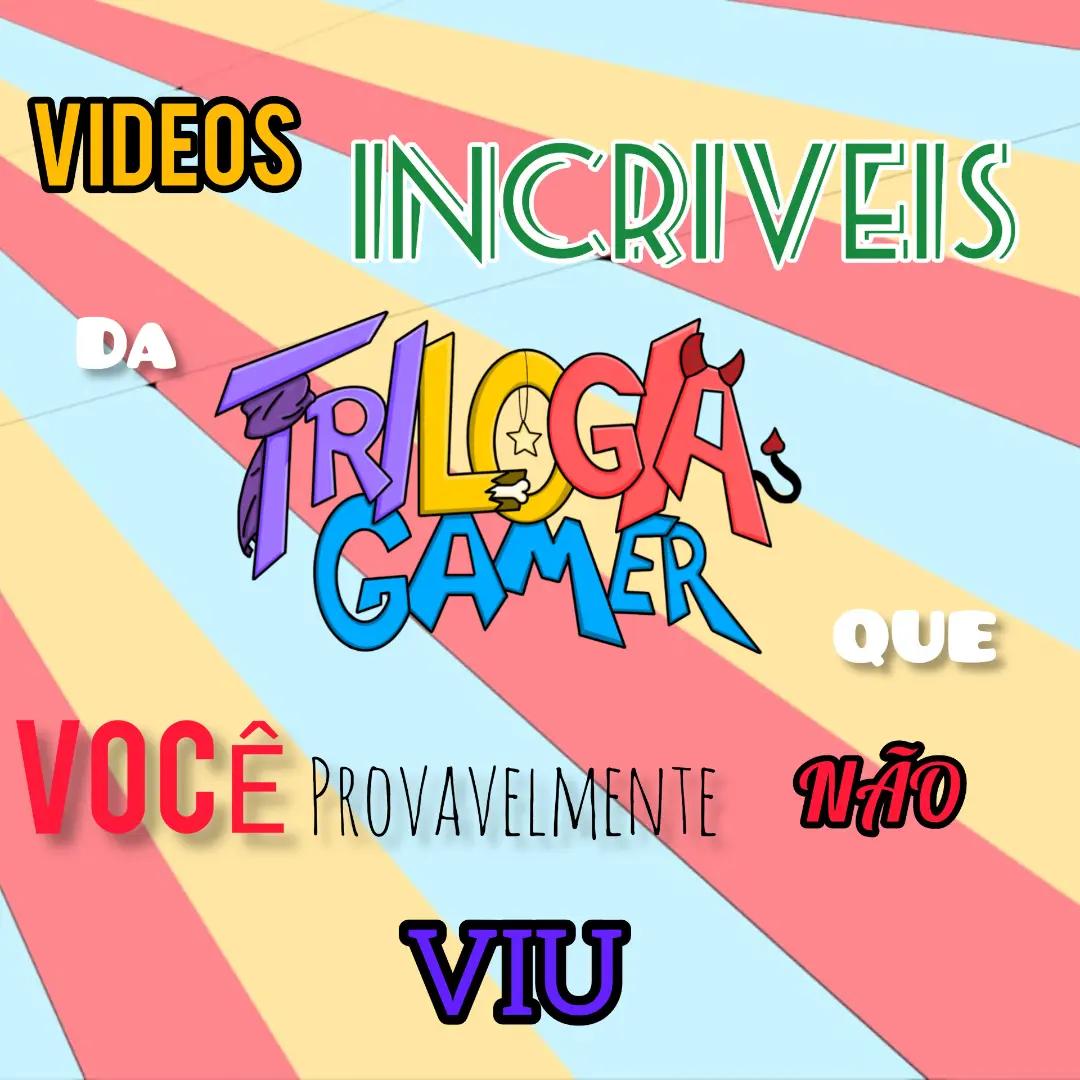 @Trilogia Gamer
