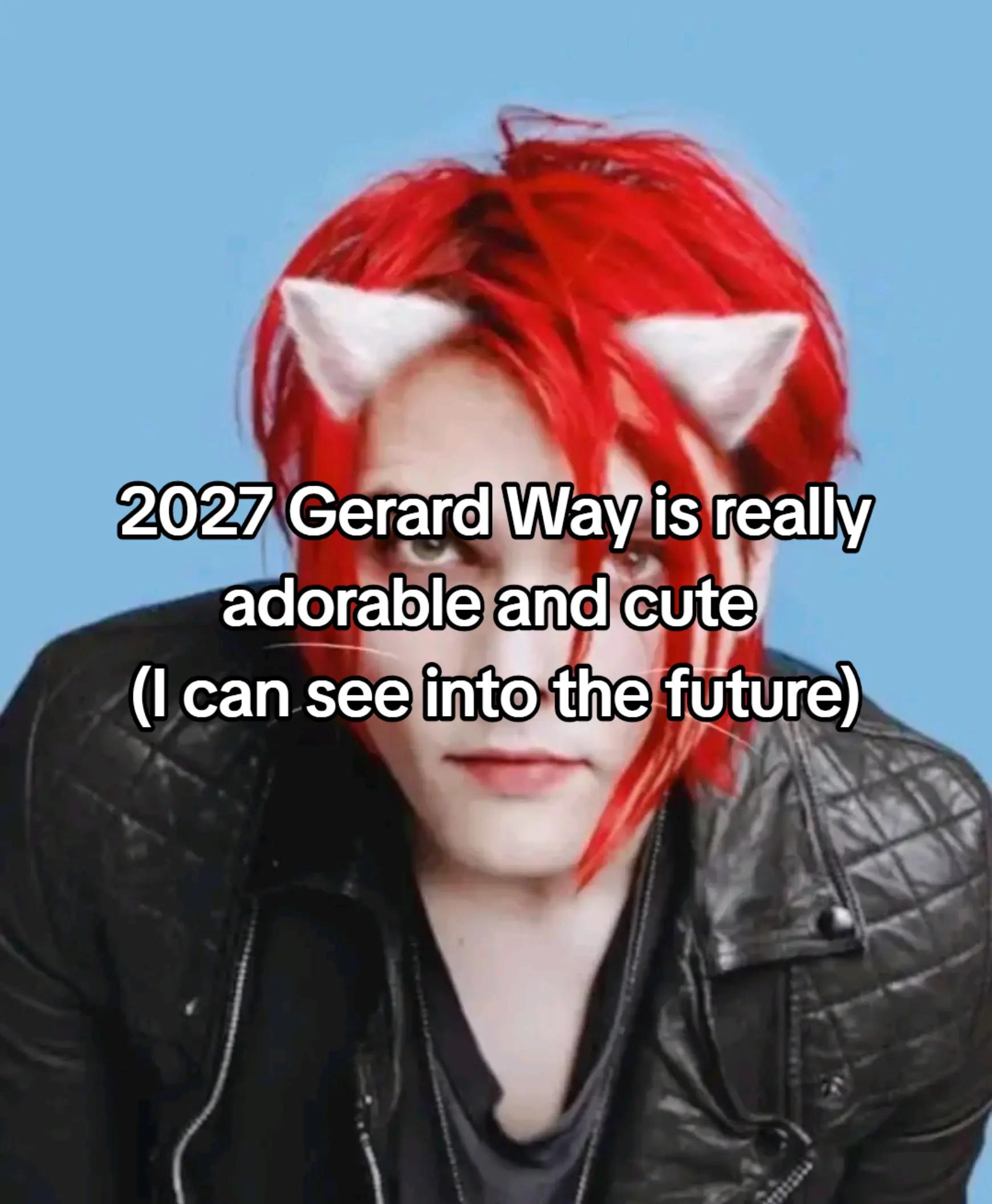 @2027 Gerard Way lover (future)