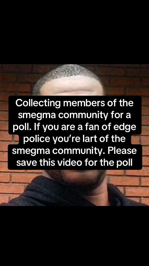 @Smegma Police