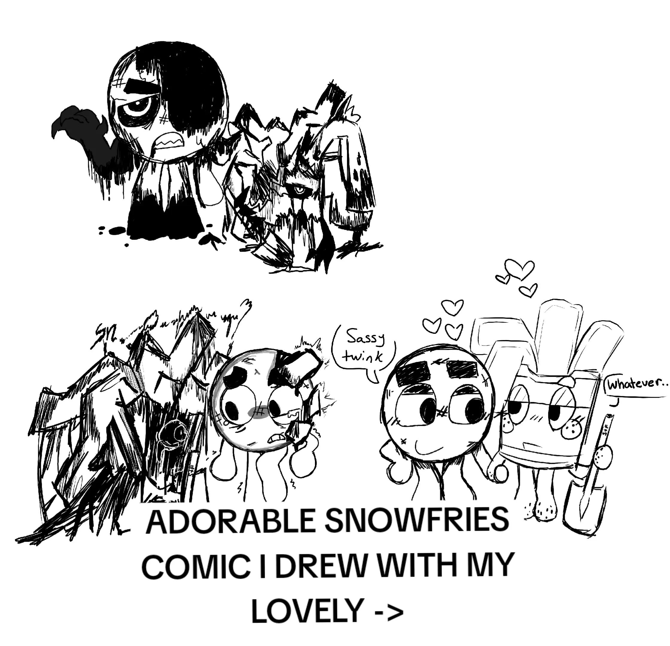 @SNOWFRIES WON