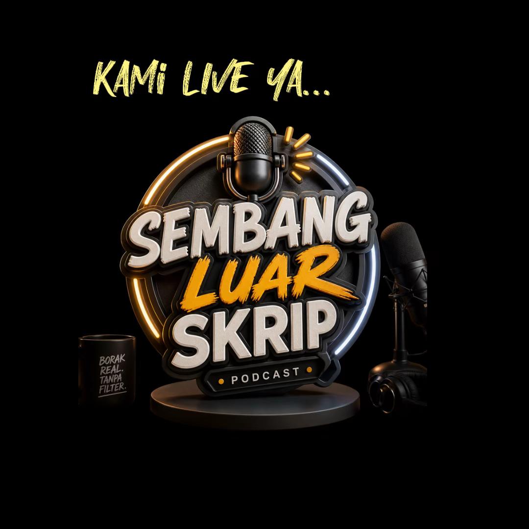 @SembangLuarSkrip_Podcast