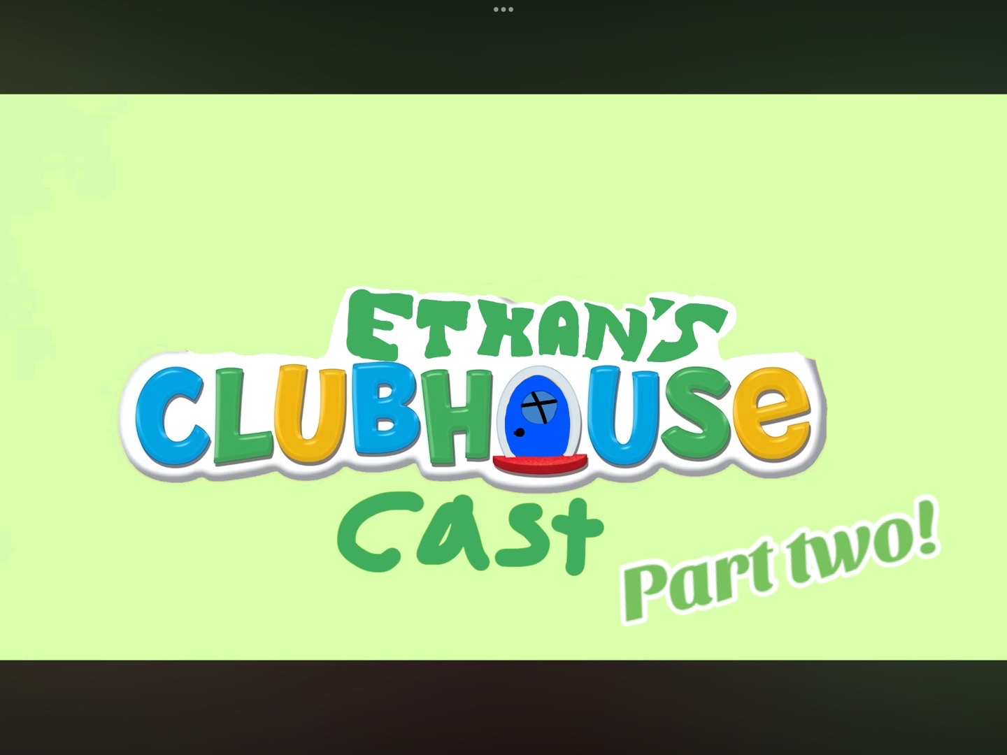 @Ethan&rsquo;s clubhouse.