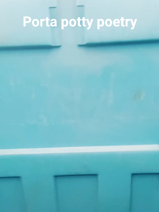 @Porta Potty Poet