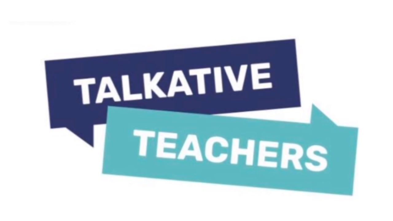 @Talkative Teachers