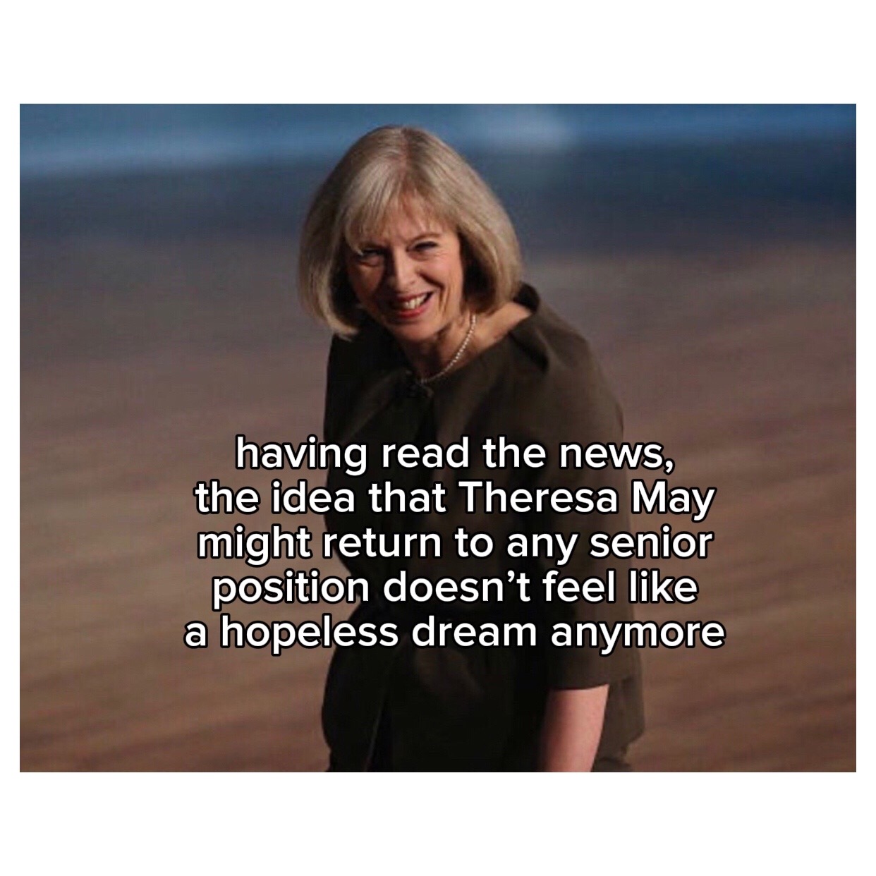 @Theresa May For 2029