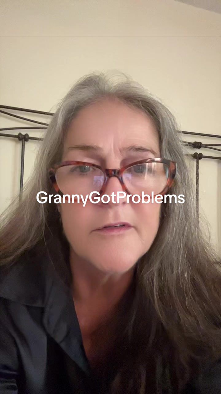 @GrannyGot Problems