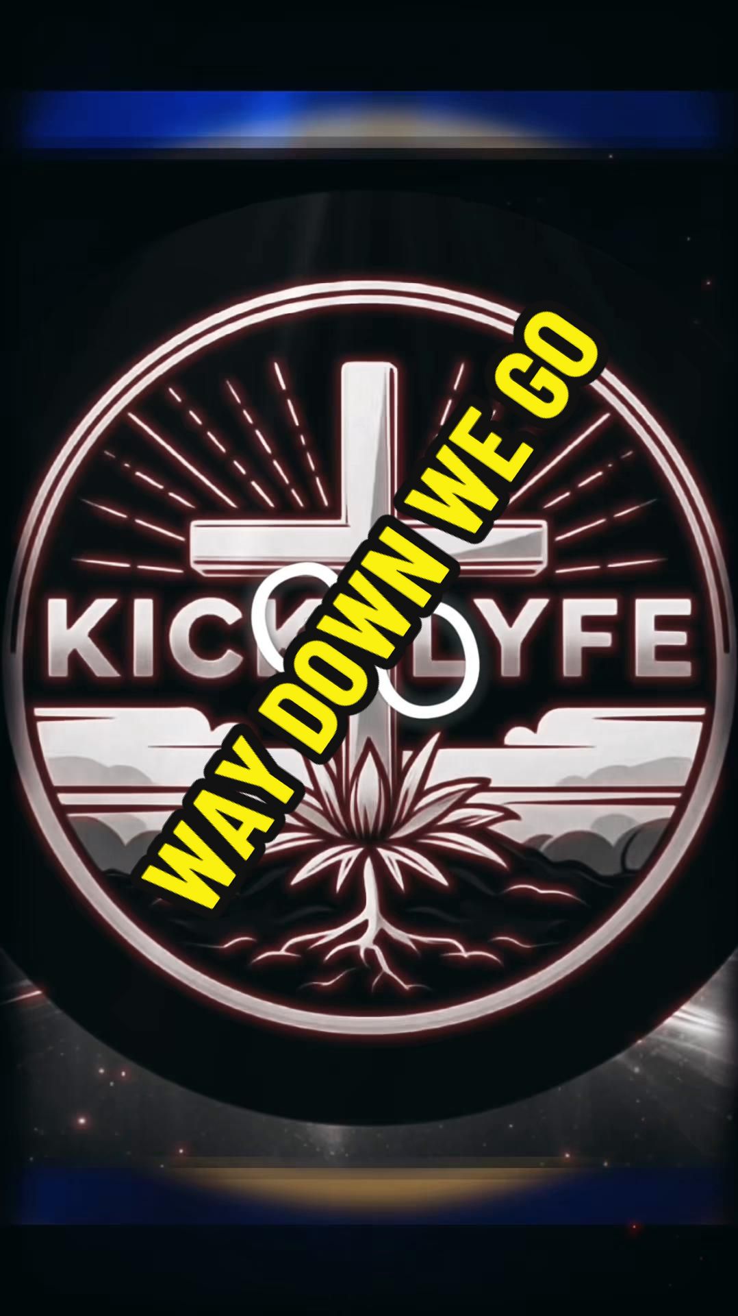 @KICKLYFE I AM